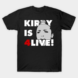 Kirby is 4live! T-Shirt